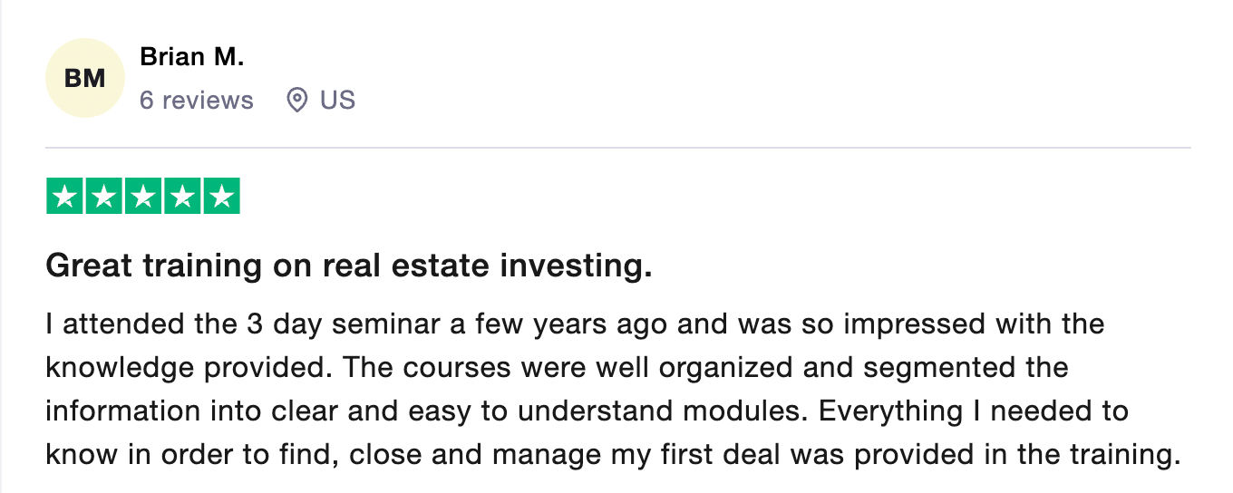 Review by Brian M.: great training on real estate investing, clear modular courses