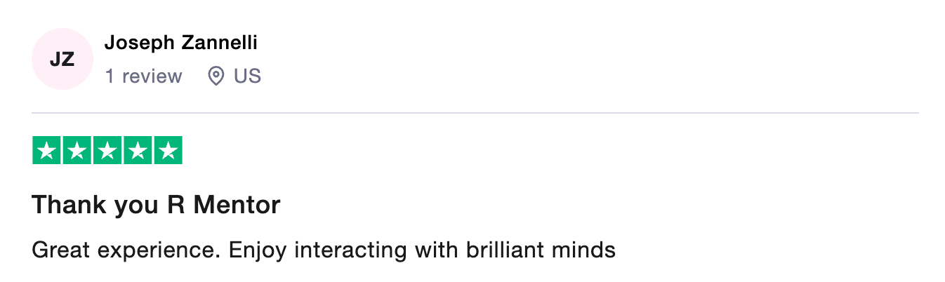 Review by Joseph Zannelli: Thank you RE Mentor, great experience interacting with brilliant minds